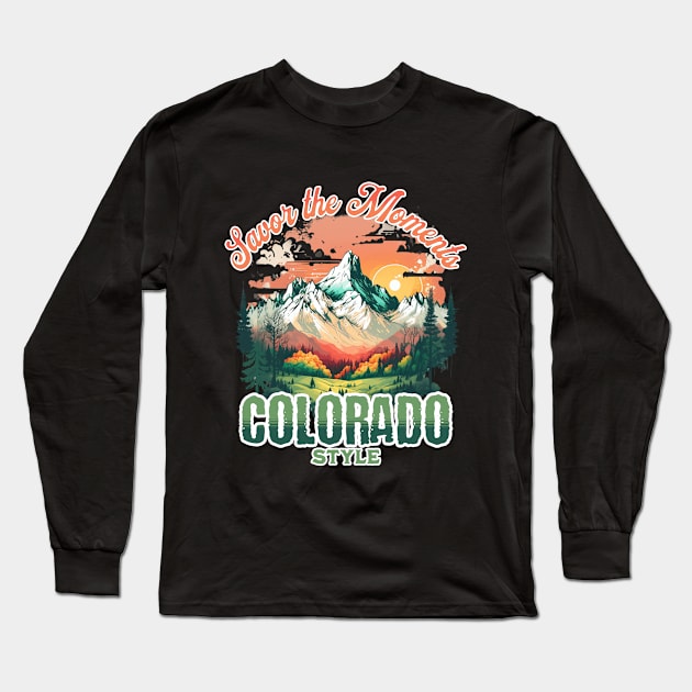 Savor the Moments Colorado Style Mountain Nature Outdoors Retro Vintage Adventure Long Sleeve T-Shirt by Awesome Soft Tee